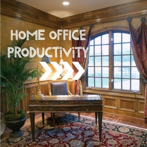 Boosting Productivity in Your Home Workspace
